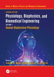 Physiology, Biophysics, and Biomedical Engineering, Volume I : Human Biophysical Physiology