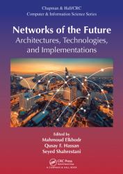 Networks of the Future : Architectures, Technologies, and Implementations