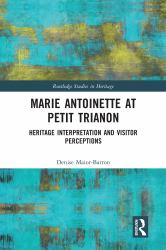 Marie Antoinette at Petit Trianon : Heritage Interpretation and Visitor Perceptions