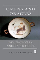 Omens and Oracles : Divination in Ancient Greece