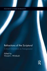 Refractions of the Scriptural : Critical Orientation As Transgression