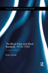 The Black Press and Black Baseball 1915-1955 : A Devil's Bargain