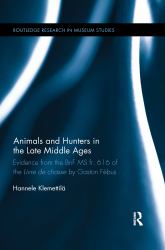 Animals and Hunters in the Late Middle Ages