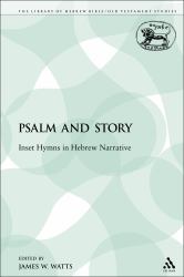 Psalm and Story : Inset Hymns in Hebrew Narrative