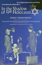 In the Shadow of the Holocaust : The Struggle Between Jews and Zionists in the Aftermath of World War II