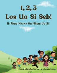1,2,3 Los Ua Si Seb! : Ib Phau Ntawv Hu Nkauj Ua Si