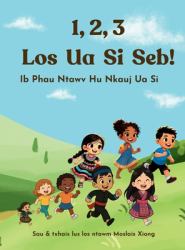 1,2,3 Los Ua Si Seb! : Ib Phau Ntawv Hu Nkauj Ua Si