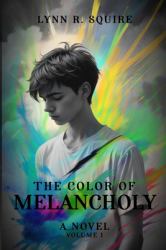 The Color of Melancholy : A Novel- Volume 1