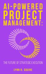 AI Powered Project Management : The Future of Strategic Execution