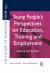 Young People's Perspectives on Education, Training and Employment : Realising Their Potential
