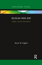 Muslim and Jew : Origins, Growth, Resentment
