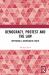 Democracy, Protest, and the Law : Defending a Democratic Right Democracy, Protest, and the Law : Defending a Democratic Right