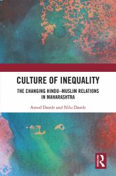 Culture of Inequality : The Changing Hindu-Muslim Relations in Maharashtra