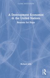 A Development Economist in the United Nations : Reasons for Hope