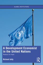 A Development Economist in the United Nations : Reasons for Hope