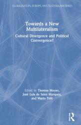 Towards a New Multilateralism : Cultural Divergence and Political Convergence?