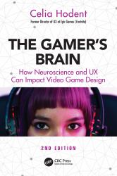The Gamer's Brain : How Neuroscience and UX Can Impact Video Game Design