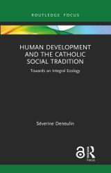 Human Development and the Catholic Social Tradition : Towards an Integral Ecology