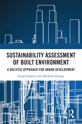 Sustainability Assessment of Built Environment : A Holistic Approach for Urban Development