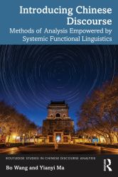 Introducing Chinese Discourse : Methods of Analysis Empowered by Systemic Functional Linguistics