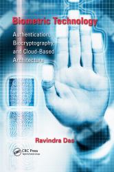 Biometric Technology : Authentication, Biocryptography, and Cloud-Based Architecture