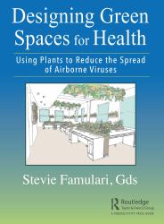 Designing Green Spaces for Health : Using Plants to Reduce the Spread of Airborne Viruses