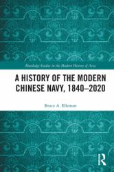 A History of the Modern Chinese Navy 1840�2020