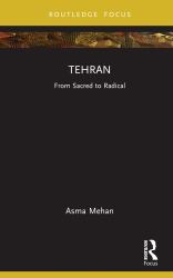 Tehran : From Sacred to Radical