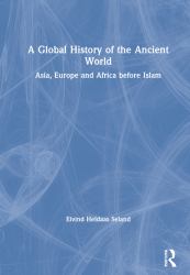 A Global History of the Ancient World : Asia, Europe and Africa Before Islam