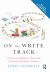 On the Write Track : A Practical Guide to Teaching Writing in Primary Schools