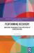 Performing Recovery : Addiction, Vulnerability and the Ethics of Representation
