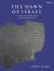 The Dawn of Israel : A History of Canaan in the Second Millennium BCE