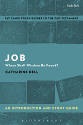 Job: an Introduction and Study Guide : Where Shall Wisdom Be Found?