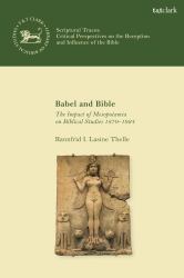 Babel and Bible : The Impact of Mesopotamia on Biblical Studies 1872-1924