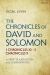 The Chronicles of David and Solomon : 1 Chronicles 10 - 2 Chronicles 9: a New Translation and Commentary