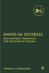 David in Distress : His Portrait Through the Historical Psalms