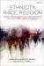 Ethnicity, Race, Religion : Identities and Ideologies in Early Jewish and Christian Texts, and in Modern Biblical Interpretation