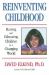 Reinventing Childhood