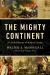 The Mighty Continent : A Candid History of Modern Europe