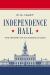 Independence Hall : The History of an American Icon