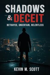 Shadows & Deceit : Betrayed, Uncertain, Relentless
