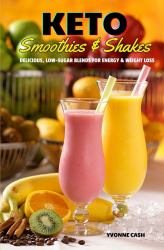 Keto Smoothies & Shakes : Delicious, Low-Sugar Blends for Energy & Weight Loss