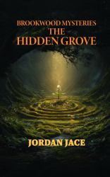 The Hidden Grove : Brookwood Mysteries Book 5