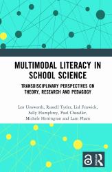 Multimodal Literacy in School Science : Transdisciplinary Perspectives on Theory, Research and Pedagogy