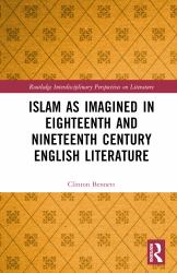 Islam As Imagined in Eighteenth and Nineteenth Century English Literature