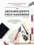 The Archaeologist's Field Handbook : The Essential Guide for Beginners and Professionals in Australia