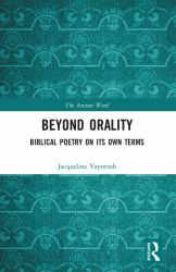 Beyond Orality : Biblical Poetry on Its Own Terms