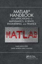 Matlab Handbook with Applications to Mathematics Science Engineering and Finance