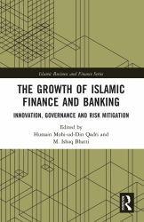 The Growth of Islamic Finance and Banking : Innovation, Governance and Risk Mitigation