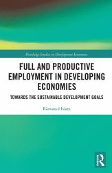 Full and Productive Employment in Developing Economies : Towards the Sustainable Development Goals